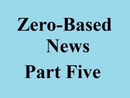 zero based news part five