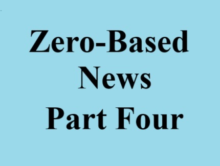 zero based news part four
