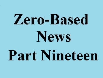 zero based news part nineteen
