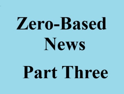 zero based news part three