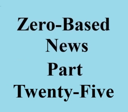 zero based news part twenty five