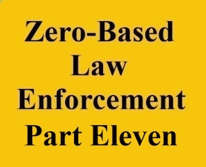 zero based law enforcement part 11