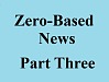 zero based news part three