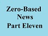 zero based news part eleven